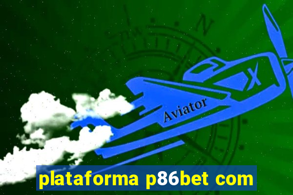 plataforma p86bet com